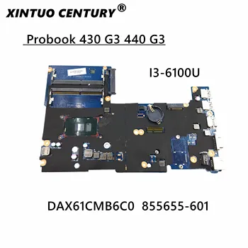  HP Probook 430 G3 440 G3 klēpjdators mātesplatē 855655-001 855655-601 DAX61CMB6D0 DAX61CMB6C0 DDR4 SR2EU I3-6100U CPU