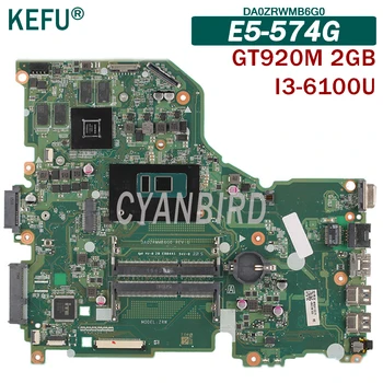  KEFU DA0ZRWMB6G0 sākotnējā mainboard par Acer Aspire E5-574G ar I3-6100U GT920M-2GB Klēpjdators mātesplatē